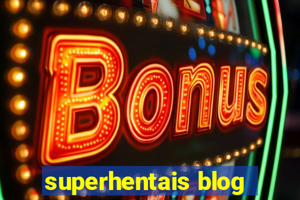 superhentais blog